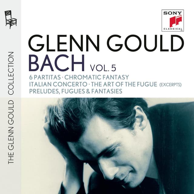 Glenn Gould plays Bach: 6 Partitas BWV 825-830; Chromatic Fantasy BWV 903; Italian Concerto BWV 971; The Art of the Fugue BWV 1080 cover