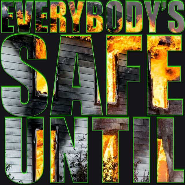 Everybody’s Safe Until… cover