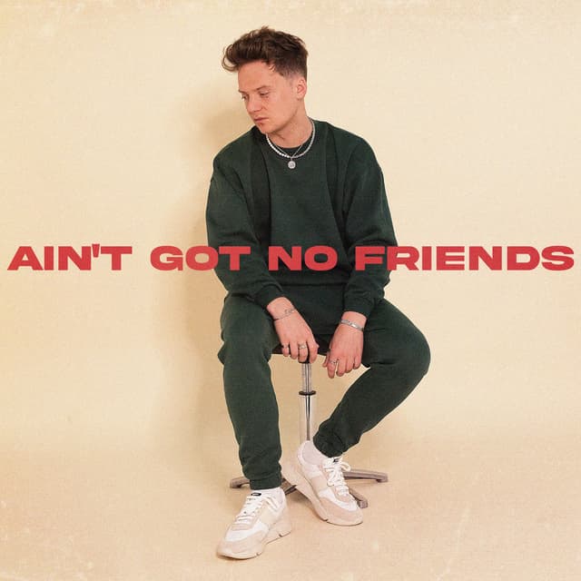 Ain't Got No Friends cover