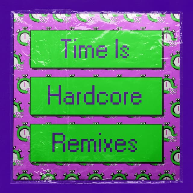Time Is Hardcore (Remixes) cover