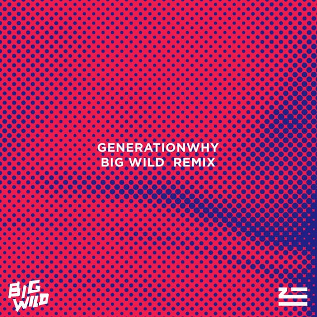 Generationwhy (Big Wild Remix) cover