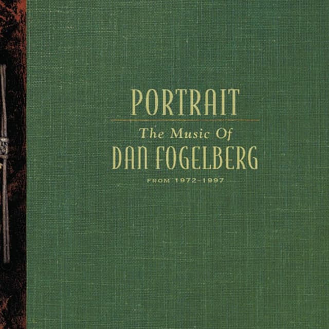 Portrait: The Music Of Dan Fogelberg From 1972-1997 cover