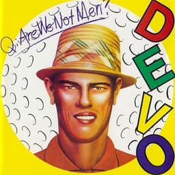 Q: Are We Not Men? A: We Are Devo! artwork